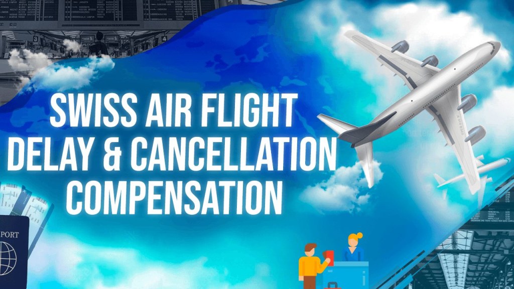 Picture of: Swiss Air Flight Delay & Cancellation Compensation